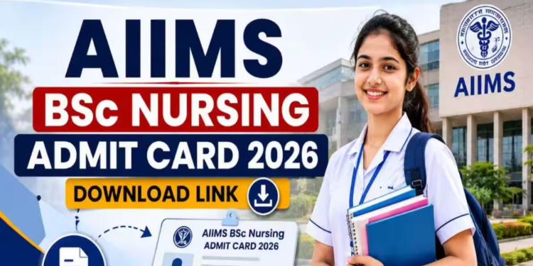 AIIMS BSc Nursing Admit Card 2026 Today