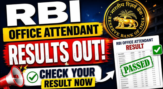 Reserve Bank Of India Office Attendant Result 2026 का रिज़ल्ट जारी हो गया है , यहां देखें रिजल्ट