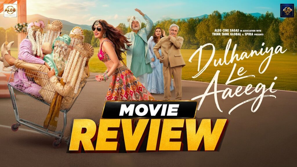 Dulhaniya Le Aaeegi Review